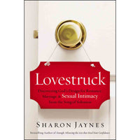 Lovestruck: Discovering God's Design For Romance, Marriage And Sexual Intimacy (Paperback) BY SHARON JAYNES