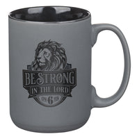 Be Strong in the Lord Matte Grey Ceramic Mug with Black Interior