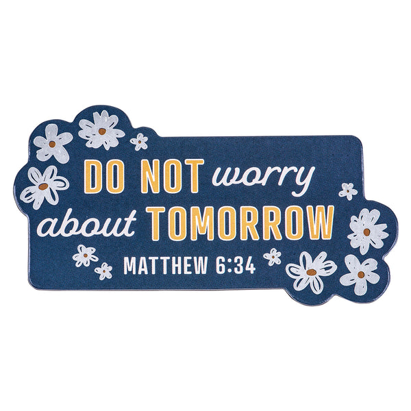 Do not Worry About Tomorrow Magnet
