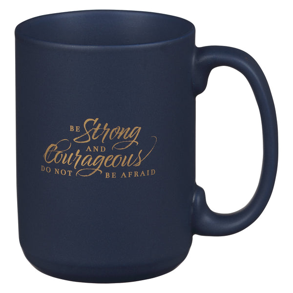 Be Strong And Courageous Do Not Be Afraid Navy Blue Ceramic Mug