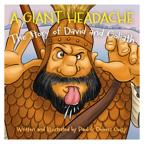 A Giant Headache: The Story of David and Goliath (Paperback) BY DELORES GULLY, PAUL GULLY