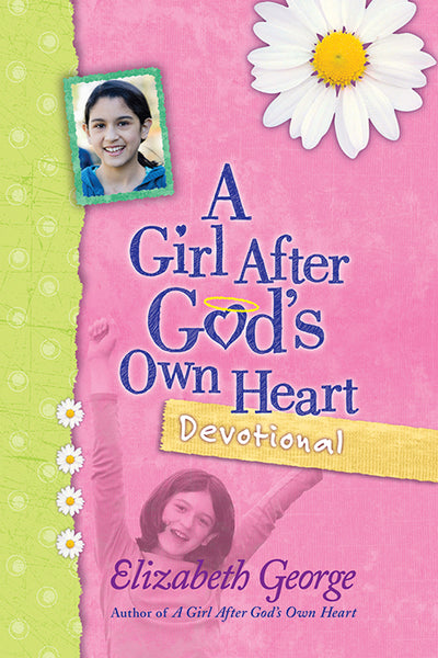 A Girl After God’s Own Heart Devotional By Elizabeth George