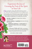 A Woman’s Walk with God Growing in the Fruit of the Spirit  By Elizabeth George