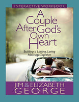 A Couple After God’s Own Heart Interactive Workbook Building a Lasting, Loving Marriage Together  By Jim George , Elizabeth George