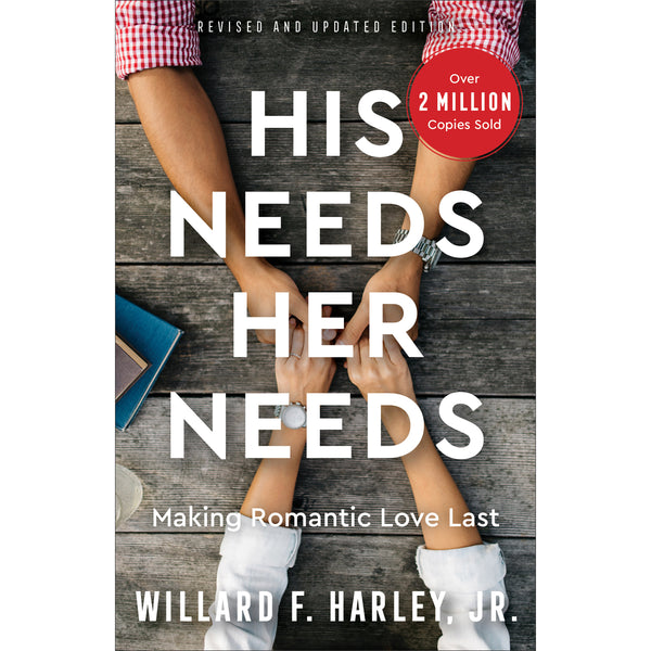 His Needs, Her Needs: Making Romantic Love Last Paper Book