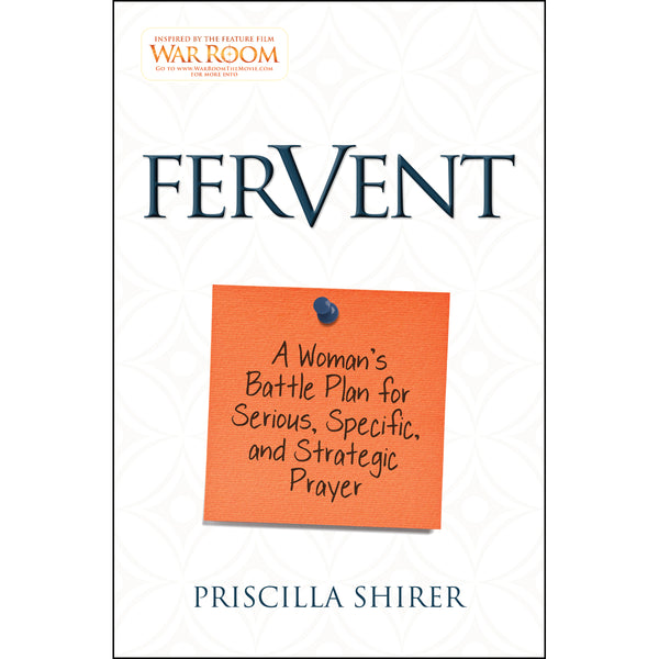 Fervent: A Woman's Battleplan For Prayer (Paperback) BY PRISCILLA SHIRER