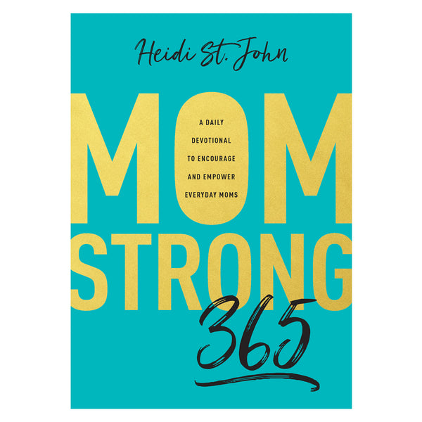 Momstrong 365: A Daily Devotional To Encourage And Empower Everyday Moms (Paperback) BY HEIDI ST. JOHN