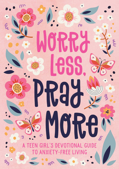 Worry Less, Pray More (teen girl) Devotional