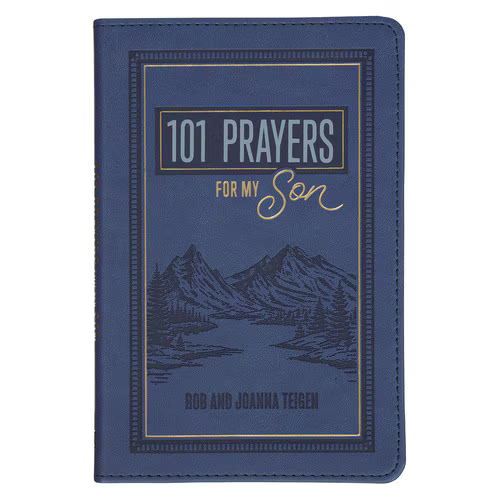 101 Prayers for My Son Blue Faux Leather Prayer Book by Joanna Teigen, Rob Teigen