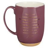 Be Strong and Courageous Mug
