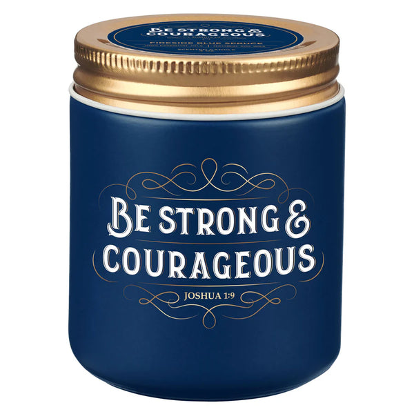Be Strong and Courageous Fireside Blue Spruce Scented Candle with Screw Top Lid