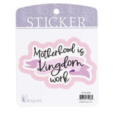 Sticker Motherhood Is Kingdom Work