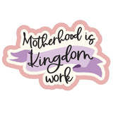 Sticker Motherhood Is Kingdom Work