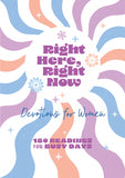 Right Here, Right Now Devotions for Women