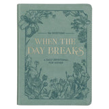 When the Day Breaks: A Daily Devotional for Women - 366 Devotions (Faux Leather)