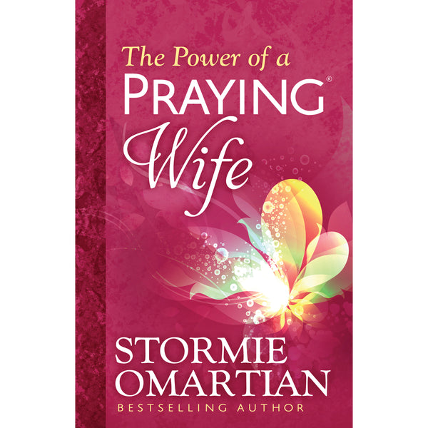 The Power Of A Praying Wife (Paperback) BY STORMIE OMARTIAN