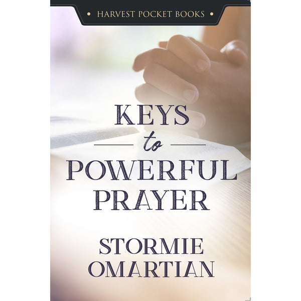 Keys To Powerful Prayer (Paperback) BY STORMIE OMARTIAN