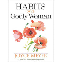 Habits Of A Godly Woman (Paperback) BY JOYCE MEYER