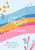 QUIET-TIME PRAYERS FOR A GIRL'S HEART Book