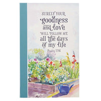 Surely Goodness And Love Will Follow Me (Flexcover Journal)