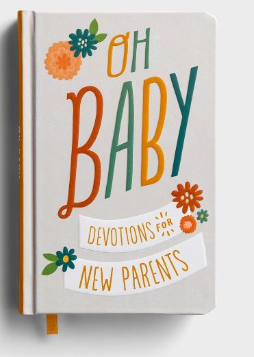 Oh, Baby! Devotions for New Parents - Gift Book